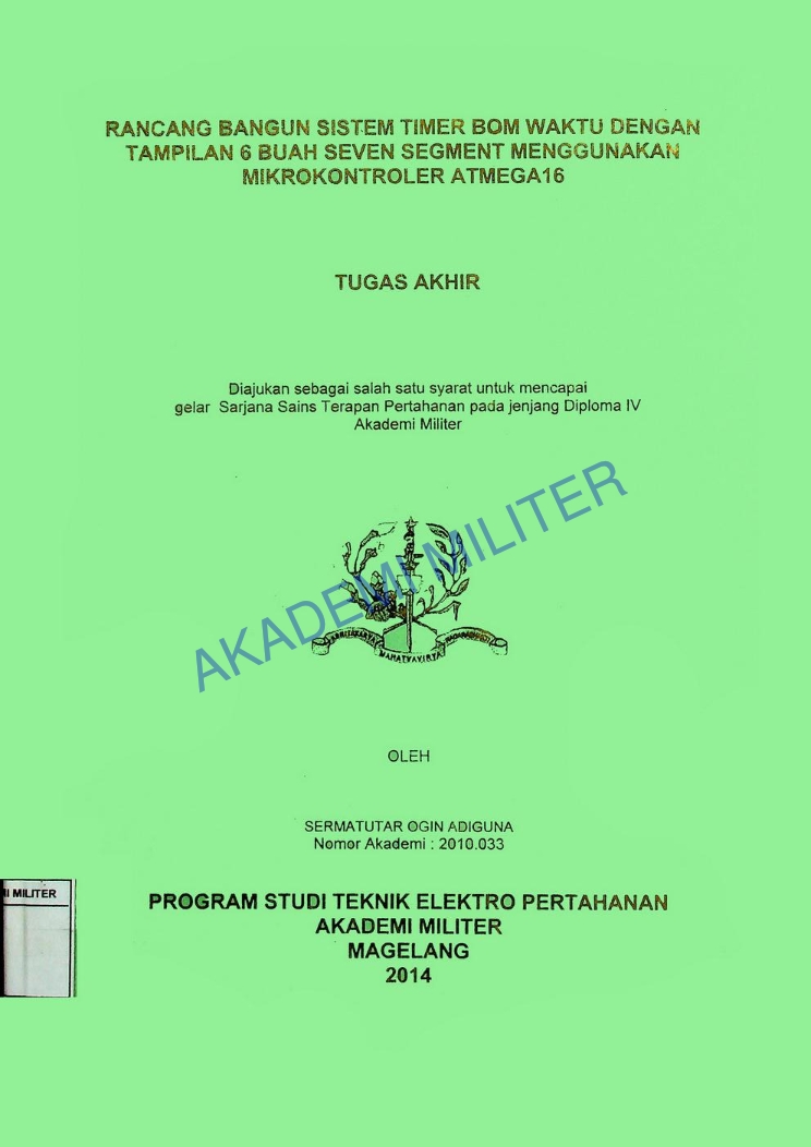 RANCANG BANGUN SISTEM TIMER BOM WAKTU DENGAN TAMPILAN 6 BUAH SEVEN SEGMENT MENGGUNAKAN MIKROKONTROLER ATMEGA16
